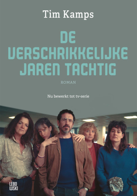 De Verschrikkelijke Jaren Tachtig Geen Bluf cover